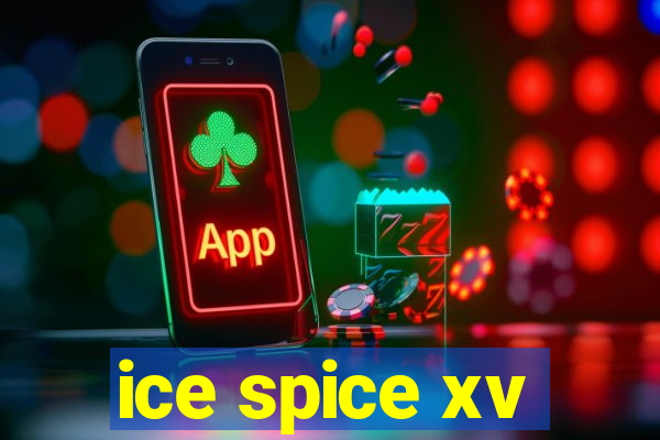 ice spice xv